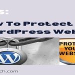 How To Protect Your WordPress Website [2023]