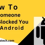 How to Text Someone Who Blocked You On Android